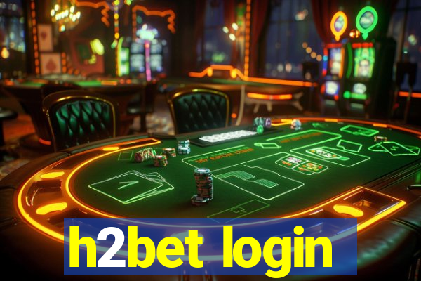 h2bet login